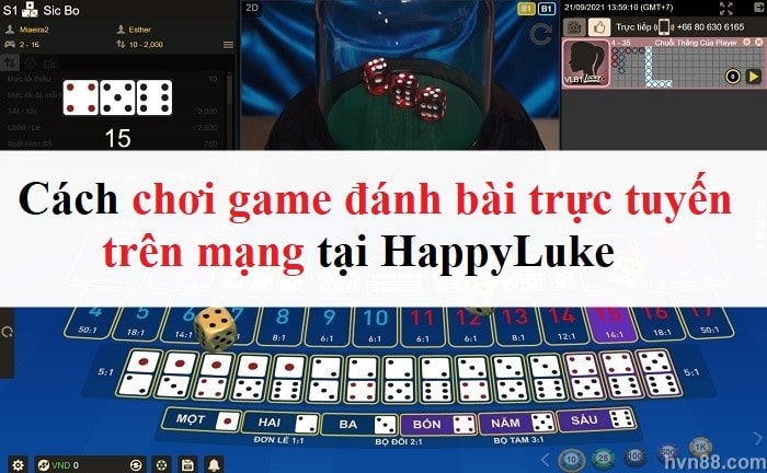 Cách chơi game đánh bài trực tuyến trên mạng tại HappyLuke