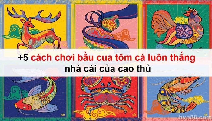 cach-choi-cbau-cua-tom-ca-luon-thang-3