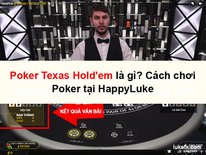 Poker Texas Hold'em là gì? Cách chơi Poker tại HappyLuke Poker Texas Hold'em là gì? Cách chơi Poker tại HappyLuke 