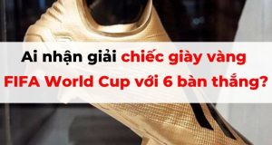 chiec-giay-vang-fifa-world-cup-voi-6-ban-thang-1